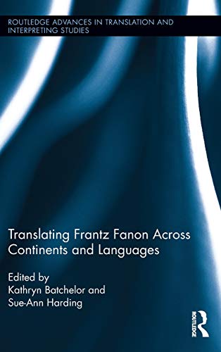 Stock image for Translating Frantz Fanon Across Continents and Languages (Routledge Advances in Translation and Interpreting Studies) for sale by Chiron Media
