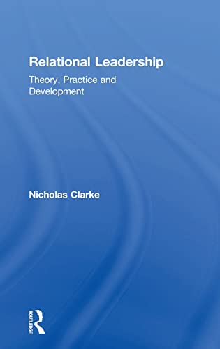 9781138659100: Relational Leadership: Theory, Practice and Development