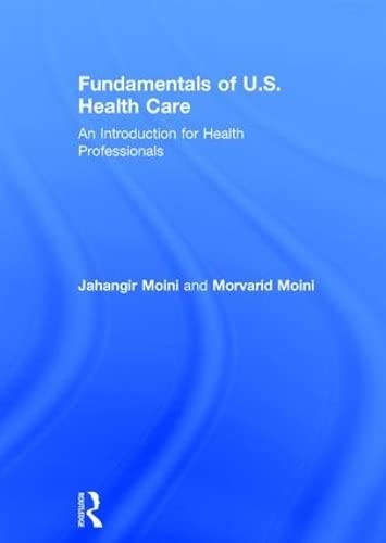 Imagen de archivo de Fundamentals of U.S. Health Care: An Introduction for Health Professionals a la venta por Reuseabook