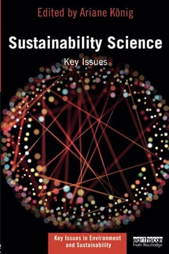 Beispielbild fr Sustainability Science: Key Issues (Key Issues in Environment and Sustainability) zum Verkauf von SecondSale