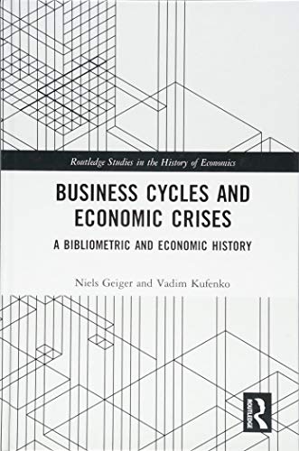 Stock image for Business Cycles and Economic Crises: A Bibliometric and Economic History (Routledge Studies in the History of Economics) for sale by Chiron Media