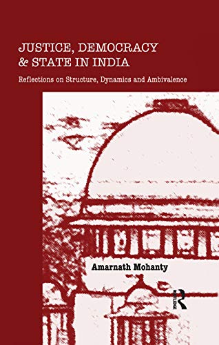 Beispielbild fr Justice, Democracy and State in India: Reflections on Structure, Dynamics and Ambivalence zum Verkauf von Blackwell's
