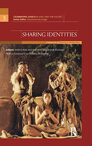 Imagen de archivo de Sharing Identities: Celebrating Dance in Malaysia a la venta por Blackwell's