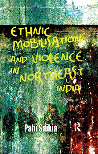 Imagen de archivo de Ethnic Mobilisation and Violence in Northeast India a la venta por Chiron Media