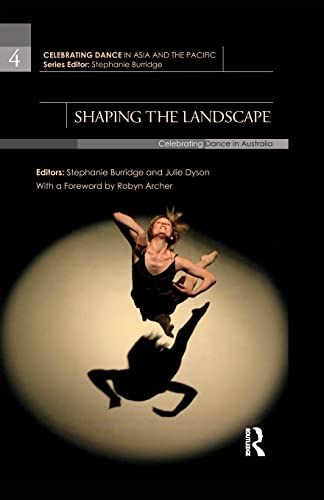 Imagen de archivo de Shaping the Landscape: Celebrating Dance in Australia a la venta por Blackwell's