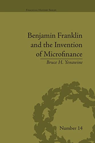 9781138661288: Benjamin Franklin and the Invention of Microfinance (Financial History)