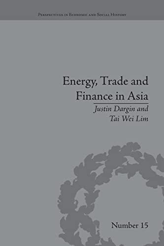 Stock image for Energy, Trade and Finance in Asia A Political and Economic Analysis Perspectives in Economic and Social History for sale by PBShop.store UK