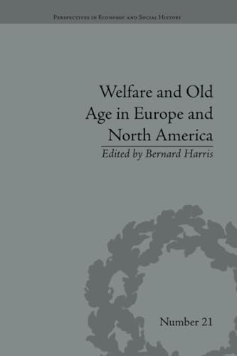 Stock image for Welfare and Old Age in Europe and North America The Development of Social Insurance Perspectives in Economic and Social History for sale by PBShop.store US