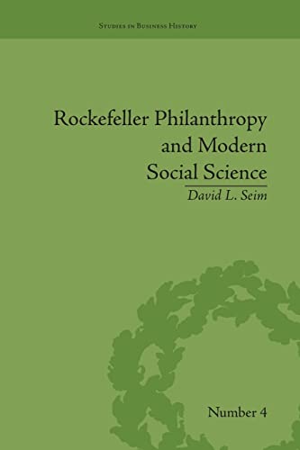 9781138662209: Rockefeller Philanthropy and Modern Social Science (Studies in Business History)