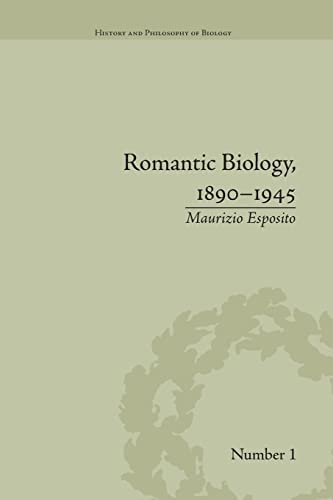 9781138662285: Romantic Biology, 1890-1945