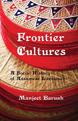 Imagen de archivo de Frontier Cultures: A Social History of Assamese Literature a la venta por Chiron Media