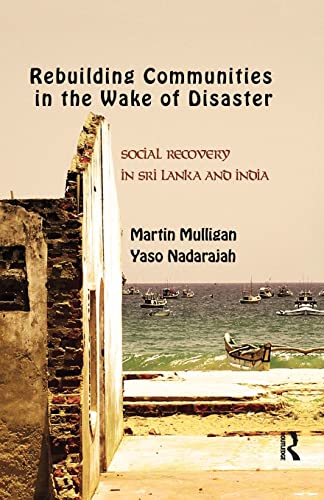 Beispielbild fr Rebuilding Local Communities in the Wake of Disaster: Social Recovery in Sri Lanka and India zum Verkauf von Blackwell's