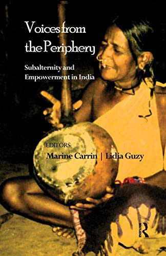 Stock image for Voices from the Periphery: Subalternity and Empowerment in India for sale by Blackwell's