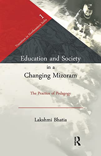 Stock image for Education and Society in a Changing Mizoram: The Practice of Pedagogy for sale by Blackwell's