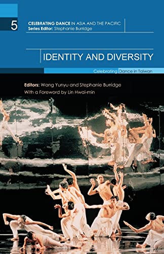 Stock image for Identity and Diversity: Celebrating Dance in Taiwan (Celebrating Dance in Asia and the Pacific) for sale by Books Unplugged