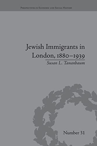 9781138663053: Jewish Immigrants in London, 1880-1939 (Perspectives in Economic and Social History)