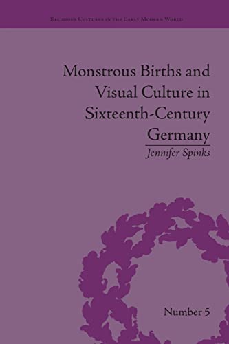 Imagen de archivo de Monstrous Births and Visual Culture in Sixteenth-Century Germany a la venta por Blackwell's