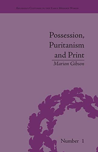 Beispielbild fr Possession, Puritanism and Print: Darrell, Harsnett, Shakespeare and the Elizabethan Exorcism Controversy zum Verkauf von Blackwell's