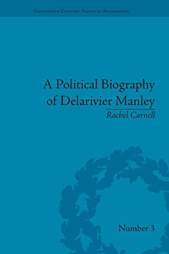Beispielbild fr A Political Biography of Delarivier Manley (Eighteenth-Century Political Biographies) zum Verkauf von California Books