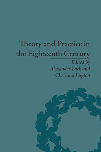Stock image for Theory and Practice in the Eighteenth Century: Writing Between Philosophy and Literature for sale by Blackwell's