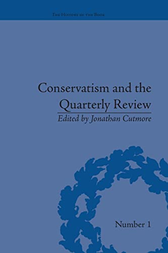 9781138663664: Conservatism and the Quarterly Review: A Critical Analysis (The History of the Book)