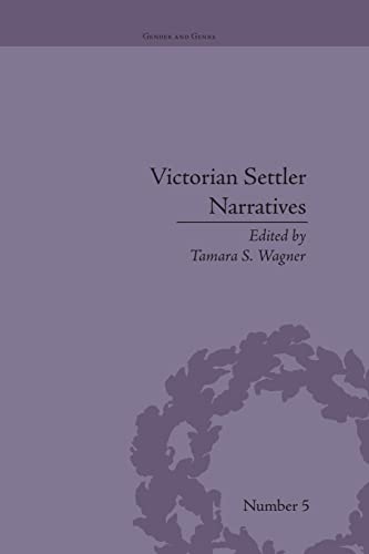 Imagen de archivo de Victorian Settler Narratives: Emigrants, Cosmopolitans and Returnees in Nineteenth-Century Literature a la venta por Blackwell's