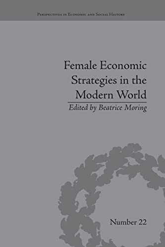 Imagen de archivo de Female Economic Strategies in the Modern World (Perspectives in Economic and Social History) a la venta por Chiron Media