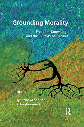Stock image for Grounding Morality: Freedom, Knowledge and the Plurality of Cultures for sale by Revaluation Books