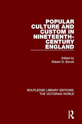 Stock image for Popular Culture and Custom in Nineteenth-Century England (Routledge Library Editions: The Victorian World) for sale by Chiron Media