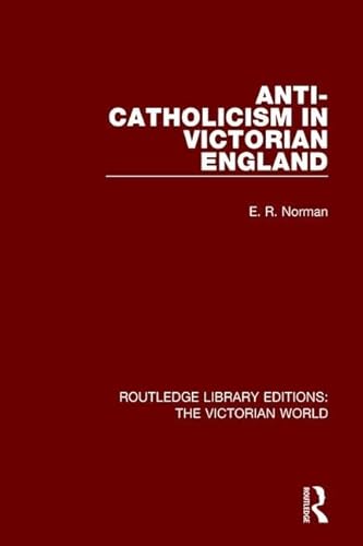 Stock image for Anti-Catholicism in Victorian England (Routledge Library Editions: The Victorian World) for sale by Chiron Media