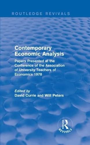 Beispielbild fr Contemporary Economic Analysis (Routledge Revivals): Papers Presented at the Conference of the Association of University Teachers of Economics 1978 zum Verkauf von Chiron Media