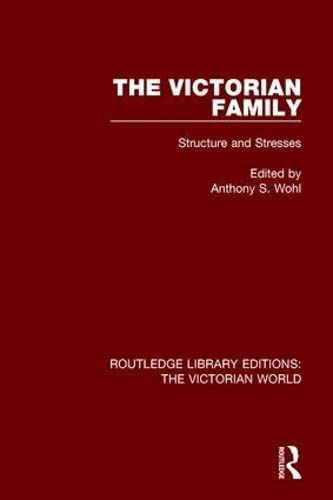 9781138665576: The Victorian Family: Structures and Stresses