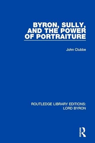 Stock image for Byron, Sully, and the Power of Portraiture (Routledge Library Editions: Lord Byron) for sale by Chiron Media