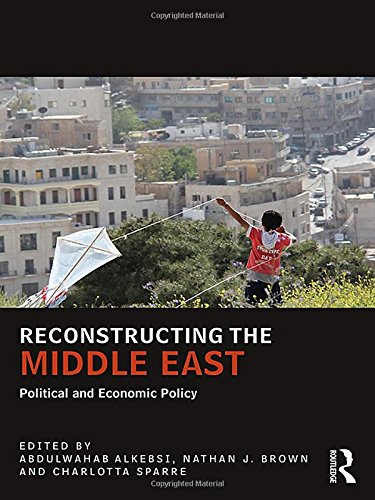 Imagen de archivo de Reconstructing the Middle East: Political and Economic Policy (UCLA Center for Middle East Development CMED series) a la venta por Chiron Media