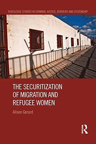 Beispielbild fr The Securitization of Migration and Refugee Women zum Verkauf von Blackwell's