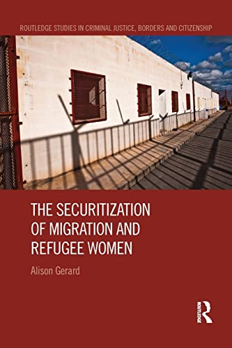 9781138666016: The Securitization of Migration and Refugee Women