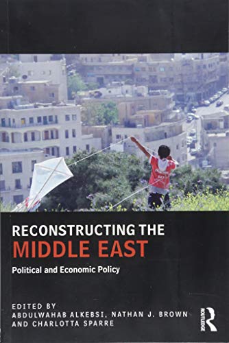 Stock image for Reconstructing the Middle East (UCLA Center for Middle East Development (CMED)) for sale by GF Books, Inc.