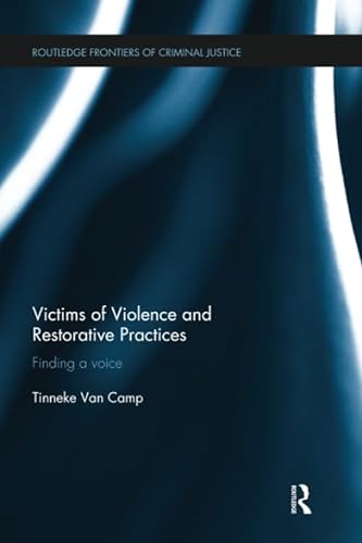 9781138666085: Victims of Violence and Restorative Practices: Finding a Voice (Routledge Frontiers of Criminal Justice)