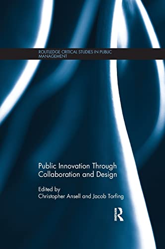 9781138666528: Public Innovation through Collaboration and Design: 19 (Routledge Critical Studies in Public Management)