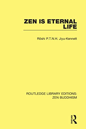 Imagen de archivo de Zen is Eternal Life (Routledge Library Editions: Zen Buddhism) a la venta por Chiron Media