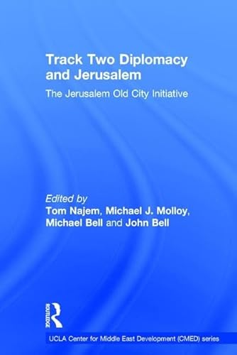 Stock image for Track Two Diplomacy and Jerusalem: The Jerusalem Old City Initiative (UCLA Center for Middle East Development CMED series) for sale by Chiron Media