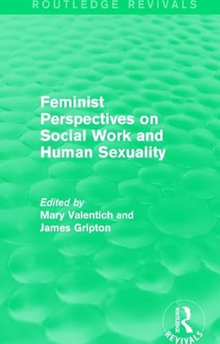 Beispielbild fr Feminist Perspectives on Social Work and Human Sexuality zum Verkauf von Blackwell's