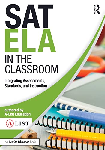 Imagen de archivo de SAT ELA in the Classroom: Integrating Assessments, Standards, and Instruction a la venta por Blackwell's
