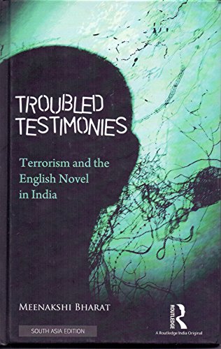 Beispielbild fr Troubled Testimonies: Terrorism and the English Novel in India zum Verkauf von HPB-Emerald