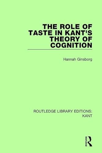 Stock image for The Role of Taste in Kant's Theory of Cognition (Routledge Library Editions: Kant) for sale by Chiron Media