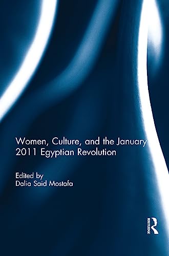 Stock image for Women, Culture, and the January 2011 Egyptian Revolution for sale by Chiron Media
