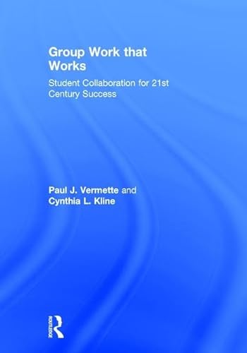 9781138668959: Group Work that Works: Student Collaboration for 21st Century Success (Eye on Education)