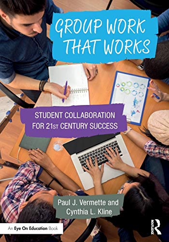 Beispielbild fr Group Work that Works: Student Collaboration for 21st Century Success zum Verkauf von Blackwell's