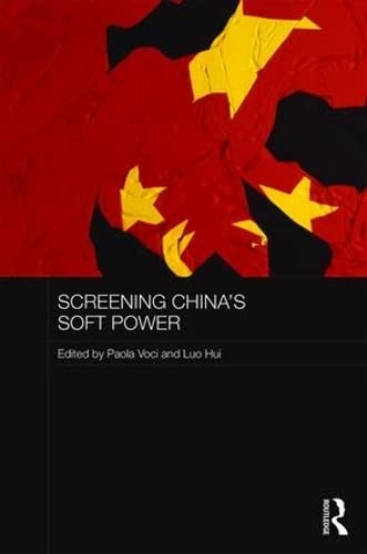 9781138669895: Screening China's Soft Power (Media, Culture and Social Change in Asia)