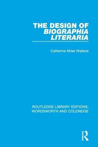 Stock image for The Design of Biographia Literaria (RLE: Wordsworth and Coleridge) for sale by Chiron Media